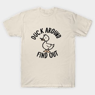 Duck Around Find Out T-Shirt